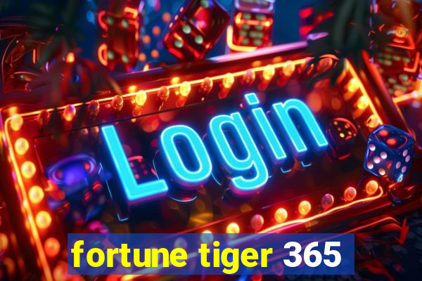 fortune tiger 365